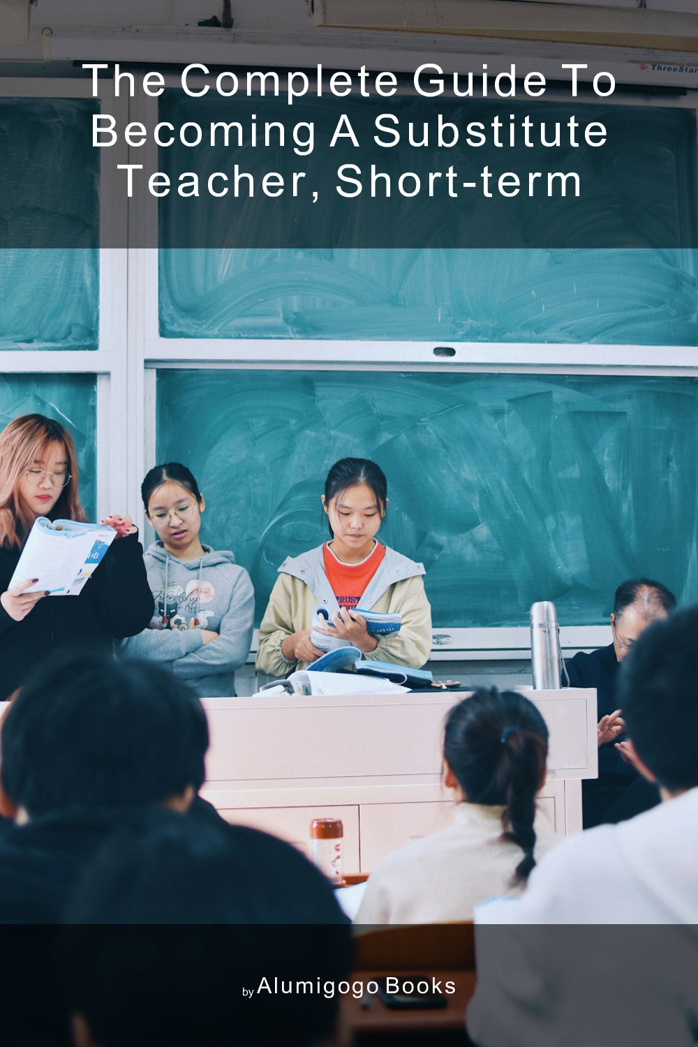 Cover of The Complete Guide to Becoming A Substitute Teacher, Short-Term