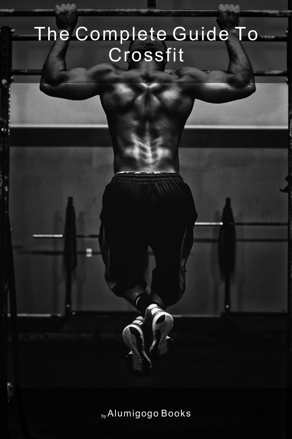 Cover of The Complete Guide to CrossFit