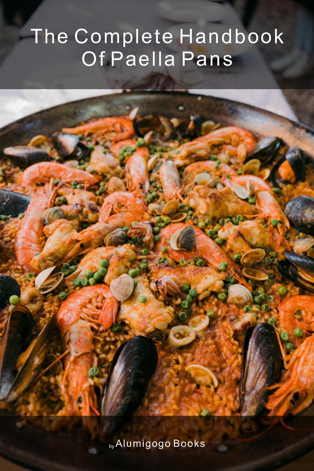 Cover of The Complete Handbook of Paella Pans