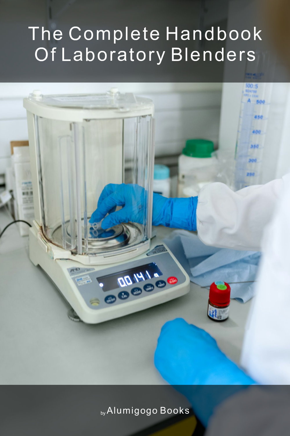 Cover of The Complete Handbook of Laboratory Blenders
