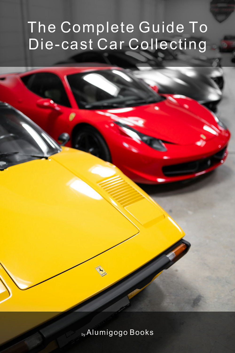 Cover of The Complete Guide to Die-Cast Car Collecting