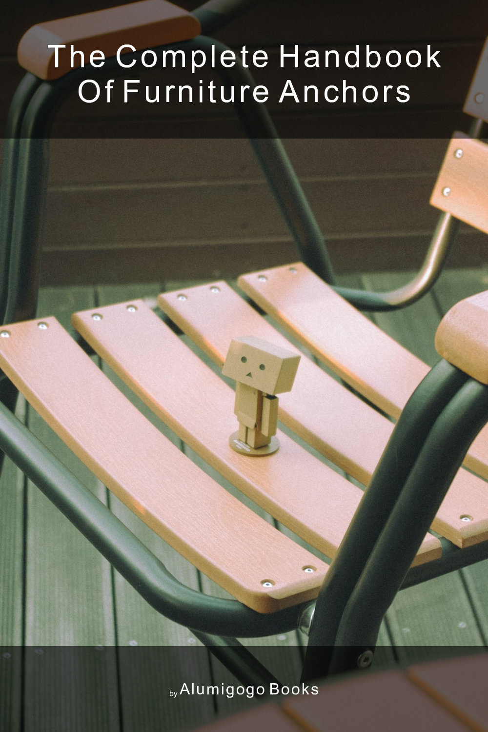 Cover of The Complete Handbook of Furniture Anchors