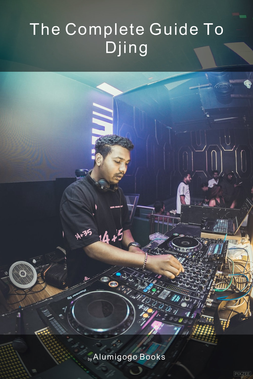 Cover of The Complete Guide to DJing