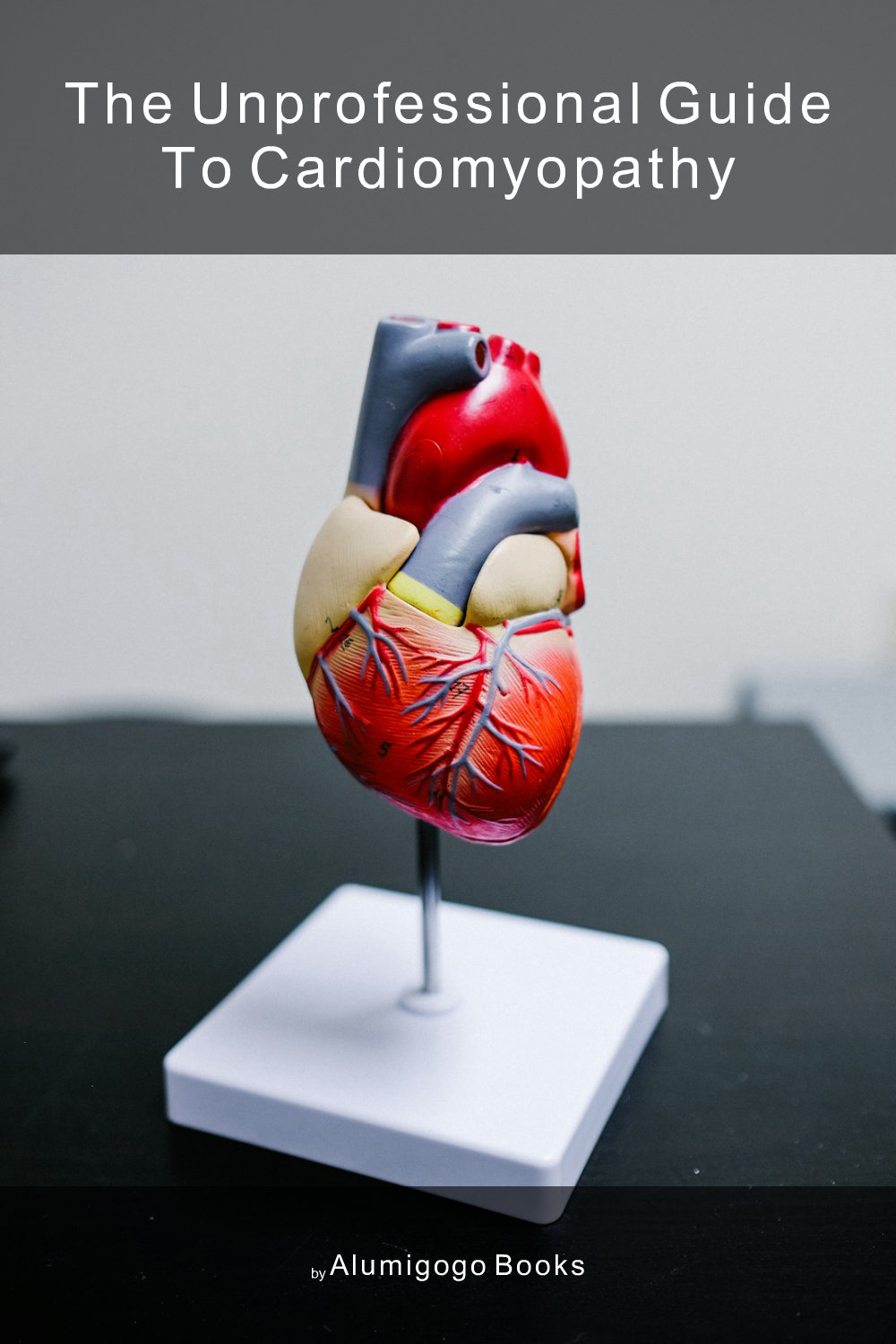 Cover of The Unprofessional Guide to cardiomyopathy