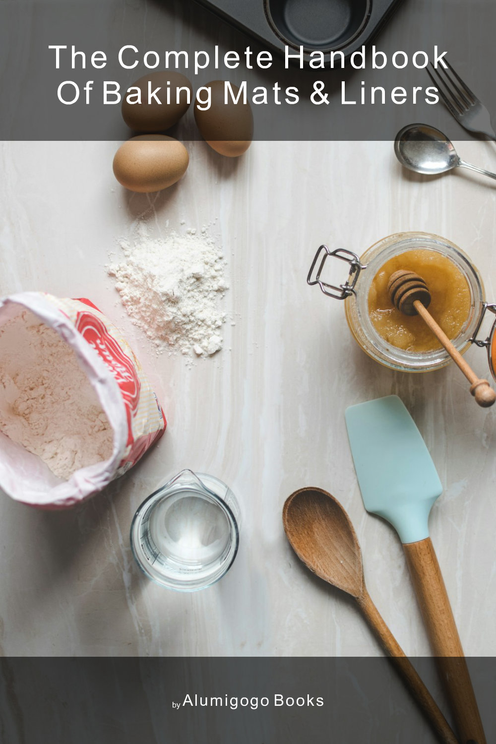 Cover of The Complete Handbook of Baking Mats & Liners