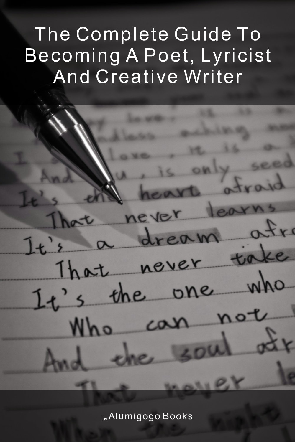 Cover of The Complete Guide to Becoming A Poet, Lyricist and Creative Writer