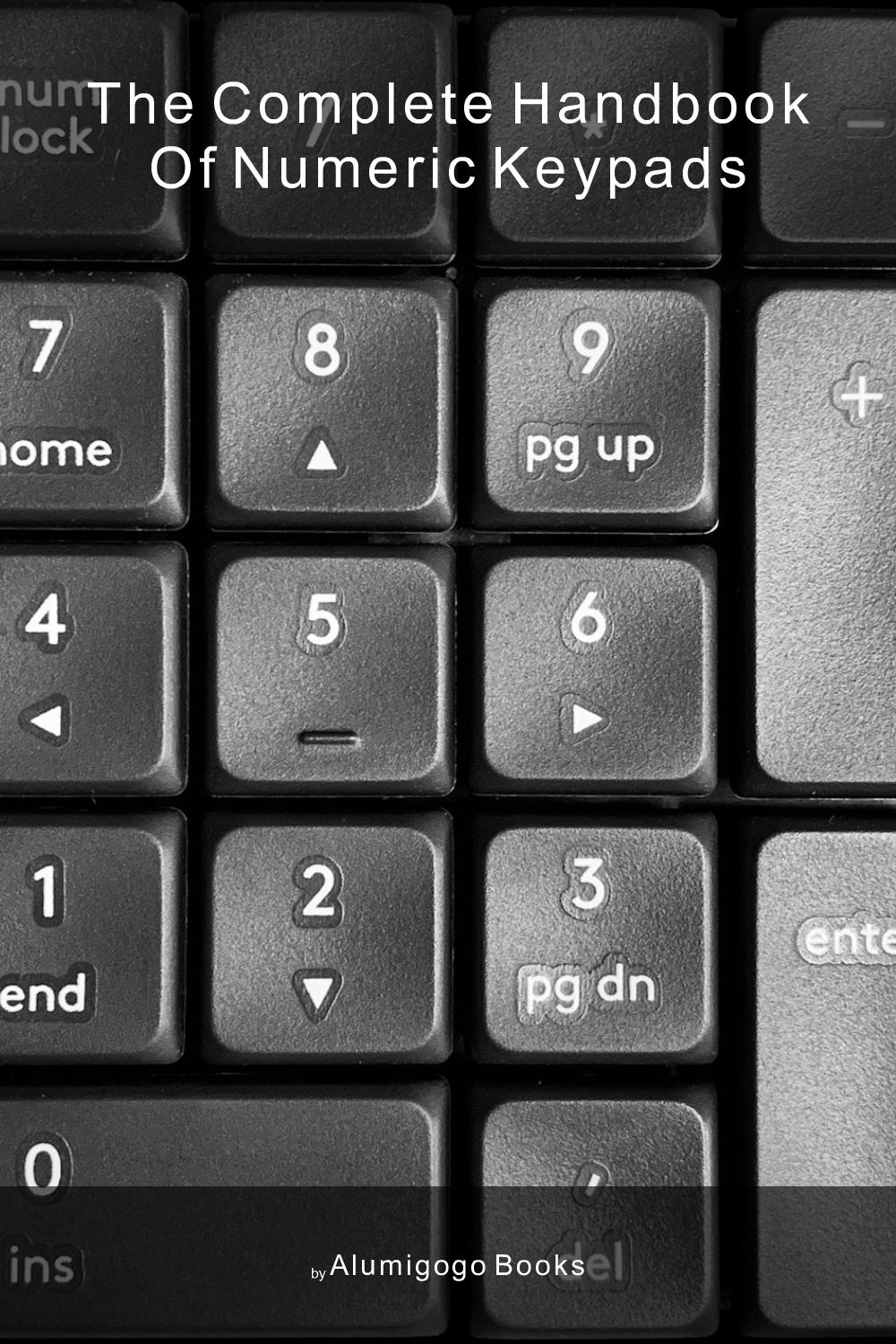 Cover of The Complete Handbook of Numeric Keypads