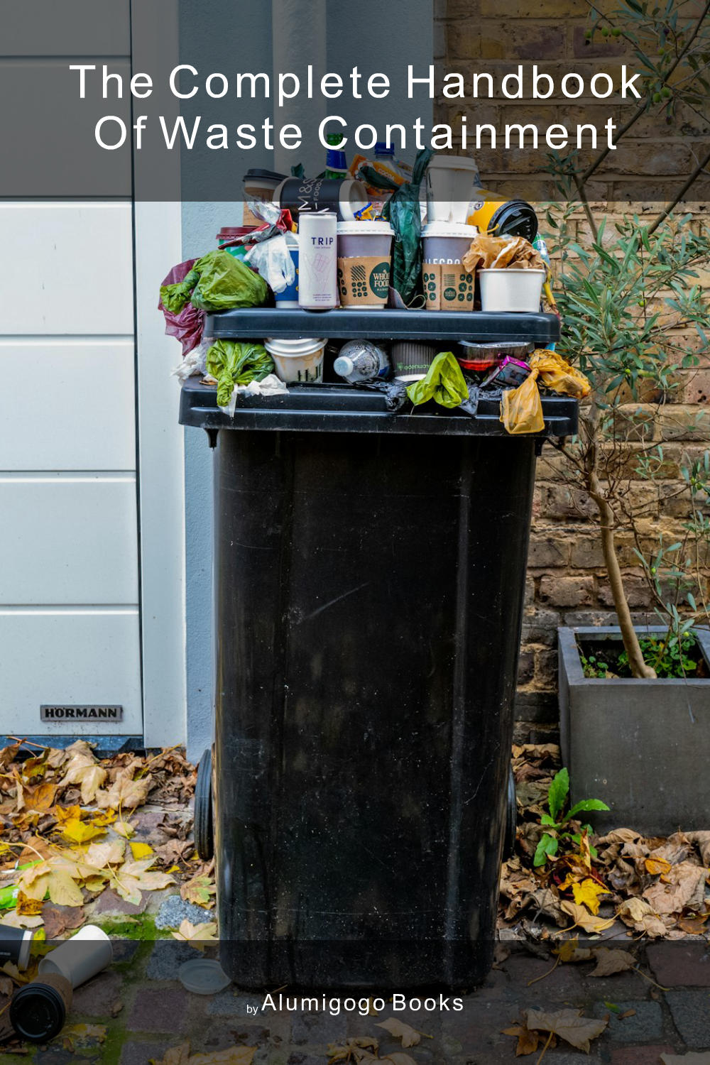 Cover of The Complete Handbook of Waste Containment