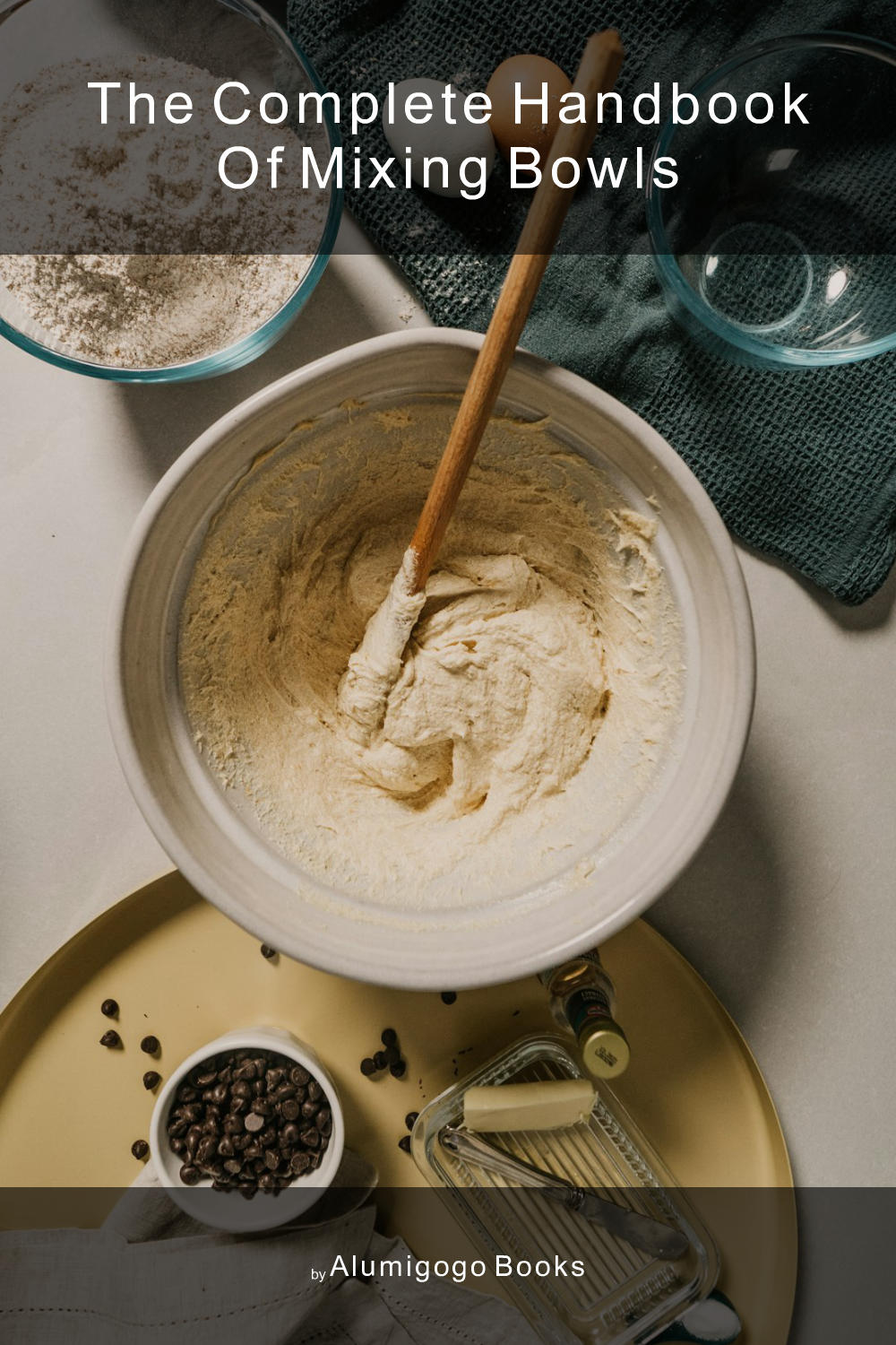 Cover of The Complete Handbook of Mixing Bowls