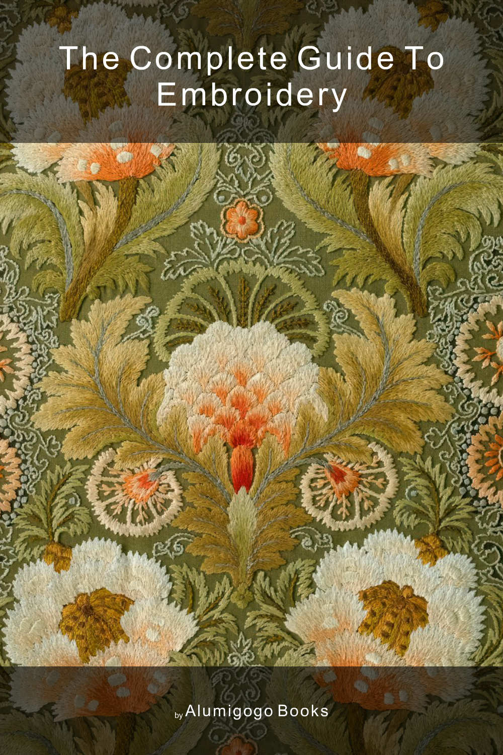 Cover of The Complete Guide to Embroidery