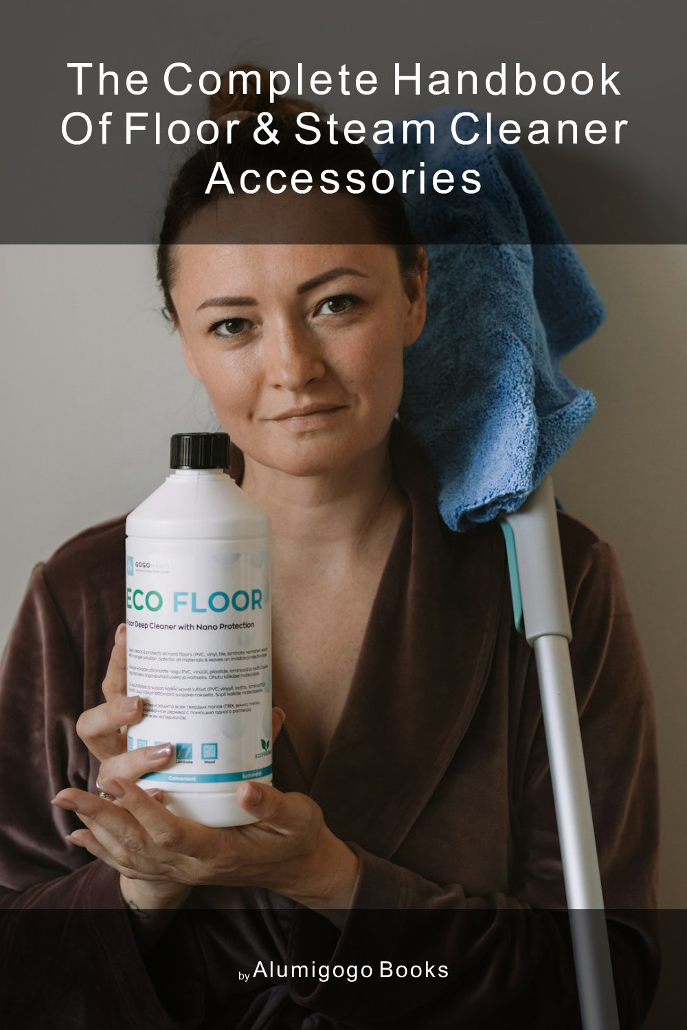 Cover of The Complete Handbook of Floor & Steam Cleaner Accessories