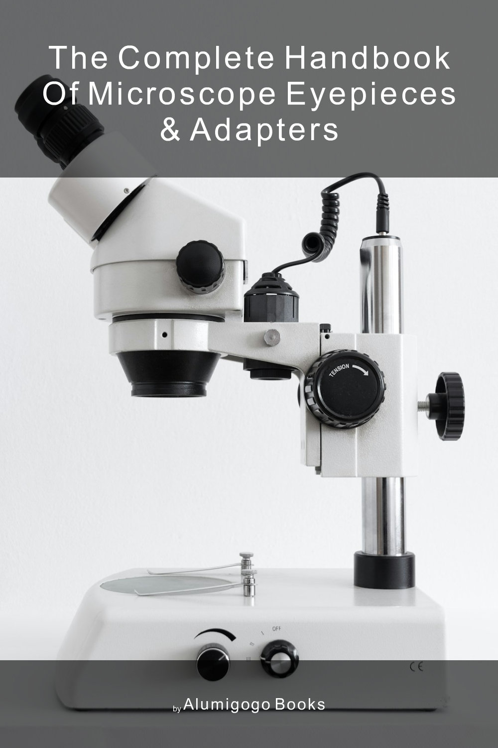 Cover of The Complete Handbook of Microscope Eyepieces & Adapters