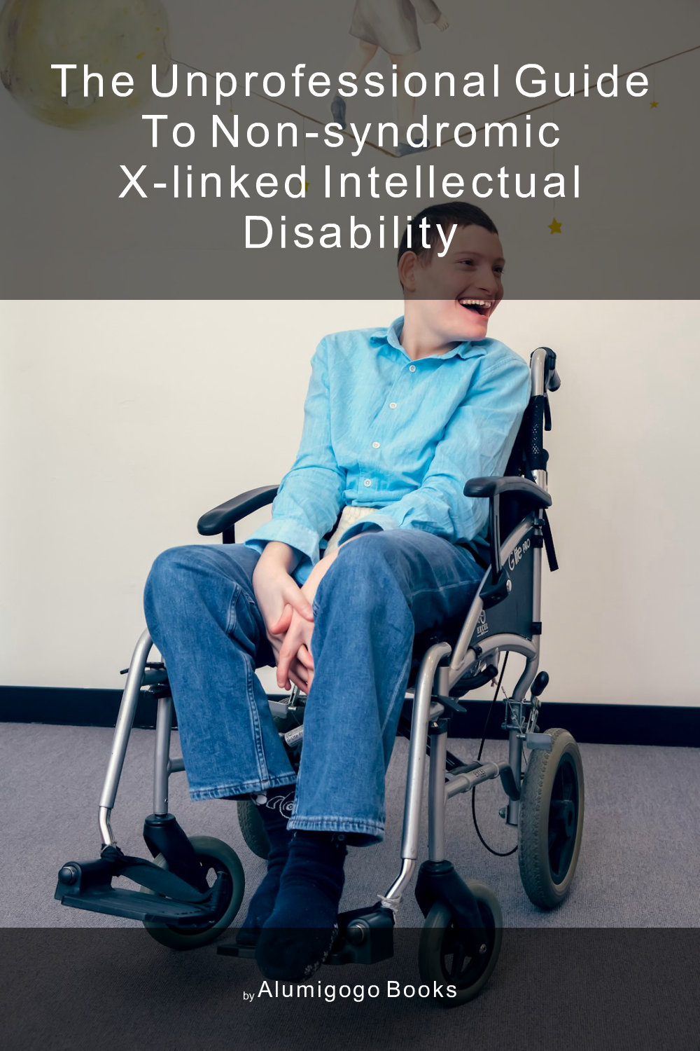 Cover of The Unprofessional Guide to non-syndromic X-linked intellectual disability