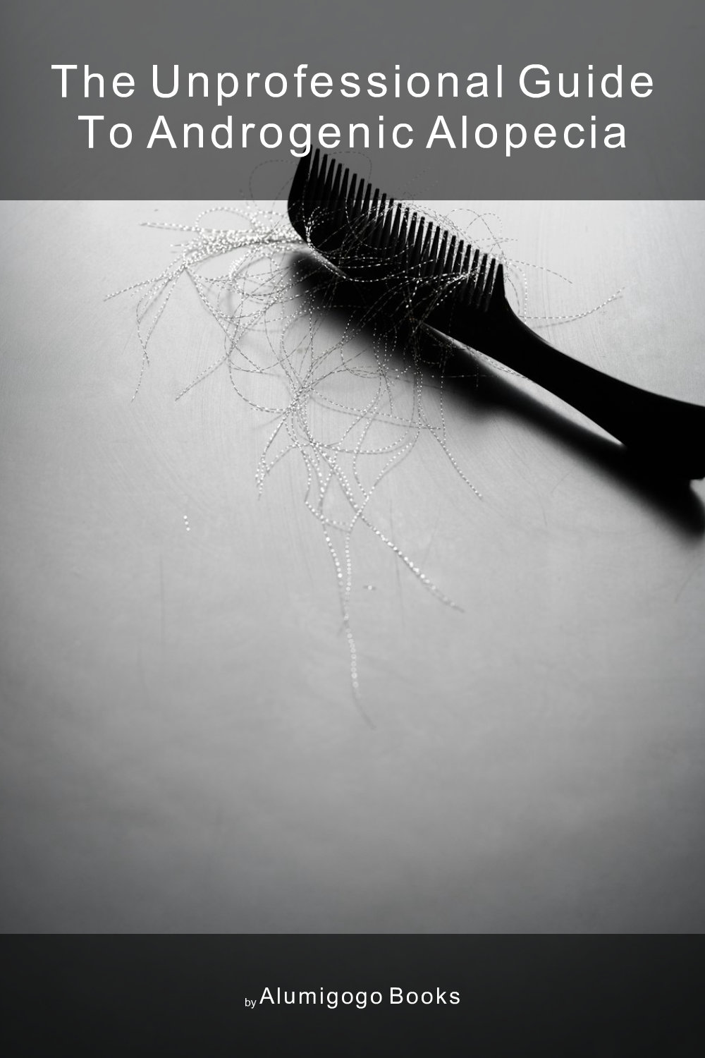 Cover of The Unprofessional Guide to androgenic alopecia