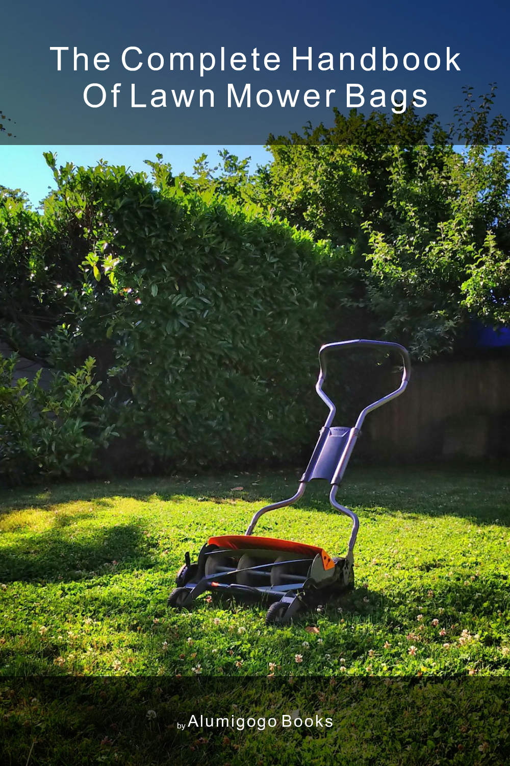 Cover of The Complete Handbook of Lawn Mower Bags