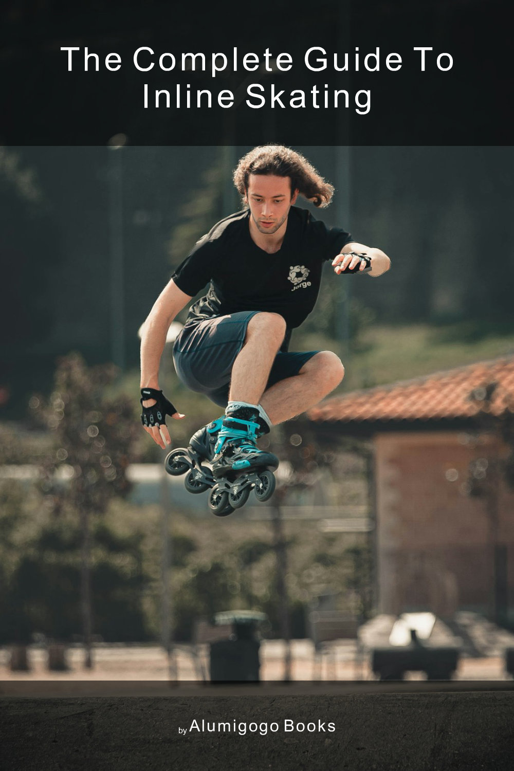 Cover of The Complete Guide to Inline Skating