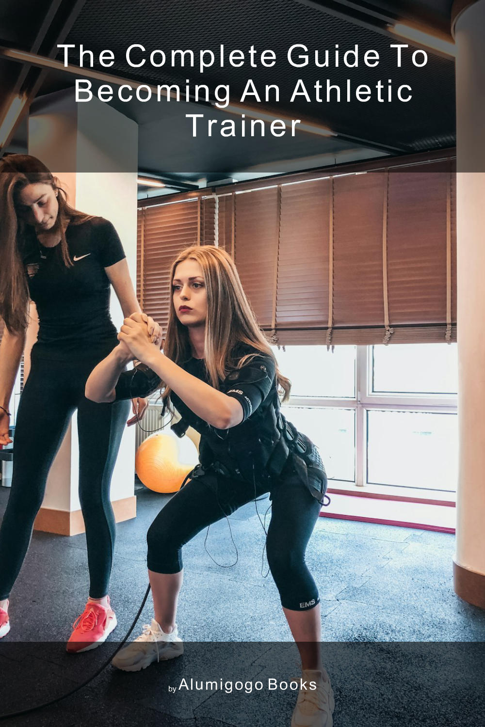 Cover of The Complete Guide to Becoming An Athletic Trainer