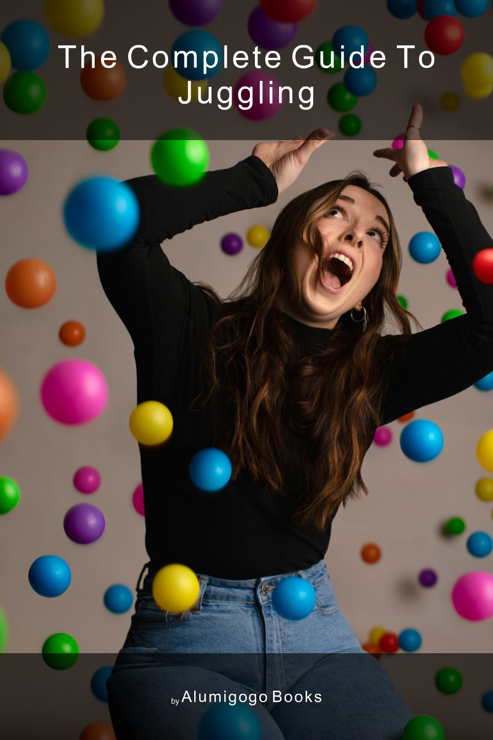 Cover of The Complete Guide to Juggling