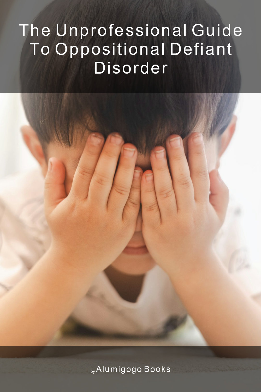 Cover of The Unprofessional Guide to oppositional defiant disorder