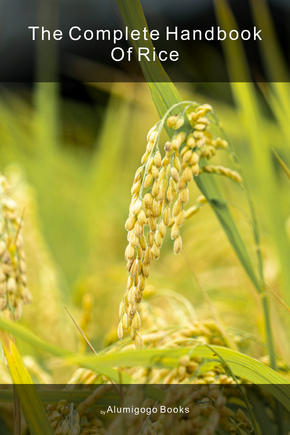 Cover of The Complete Handbook of Rice