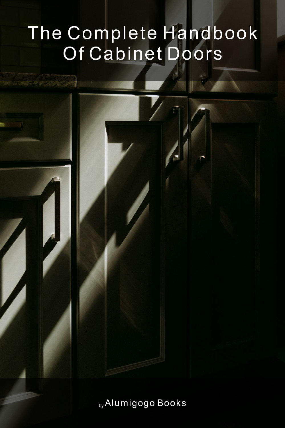 Cover of The Complete Handbook of Cabinet Doors
