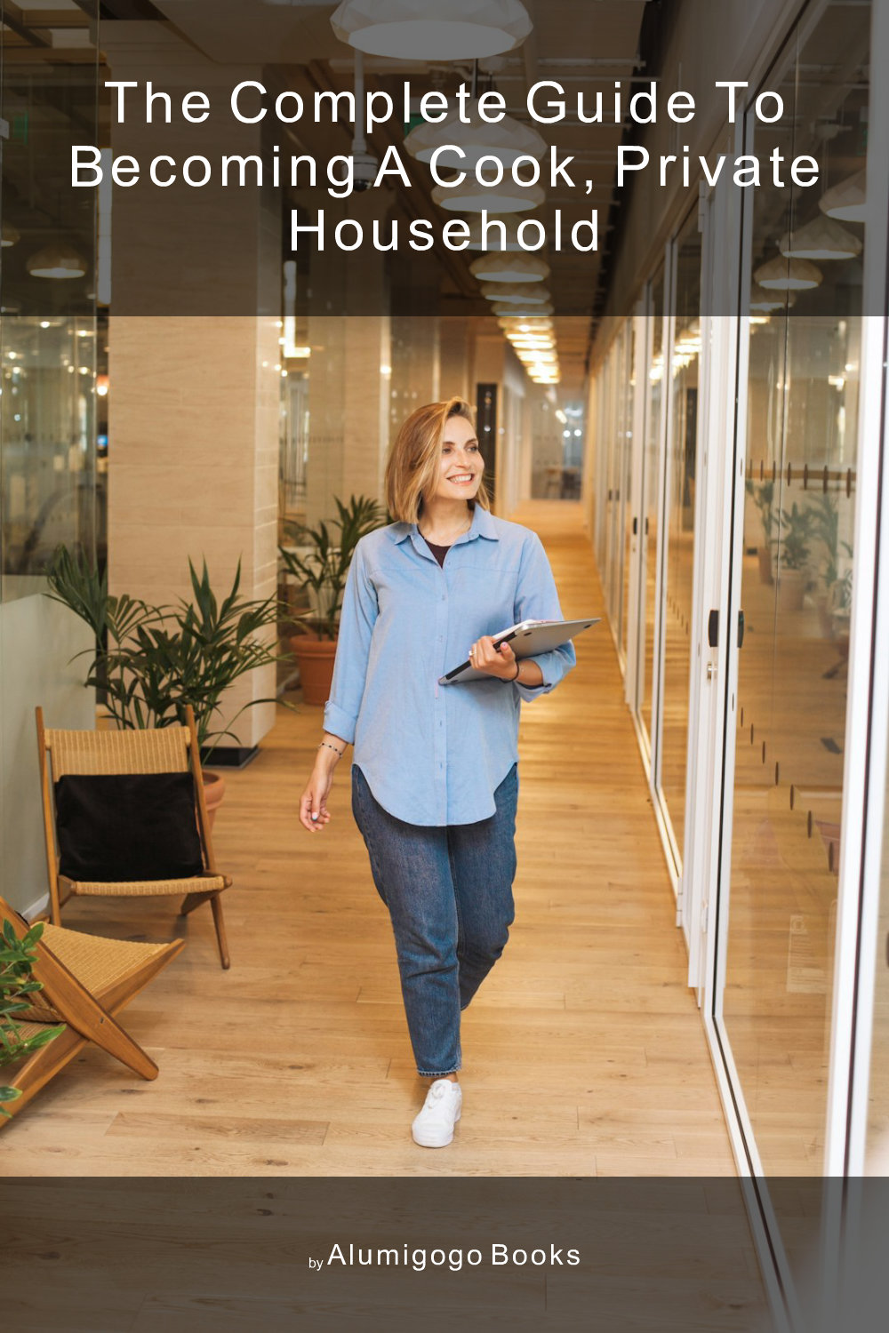 Cover of The Complete Guide to Becoming A Cook, Private Household