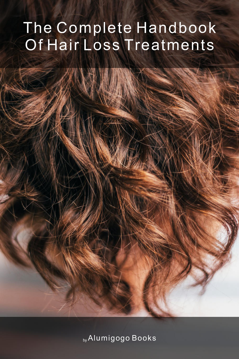 Cover of The Complete Handbook of Hair Loss Treatments
