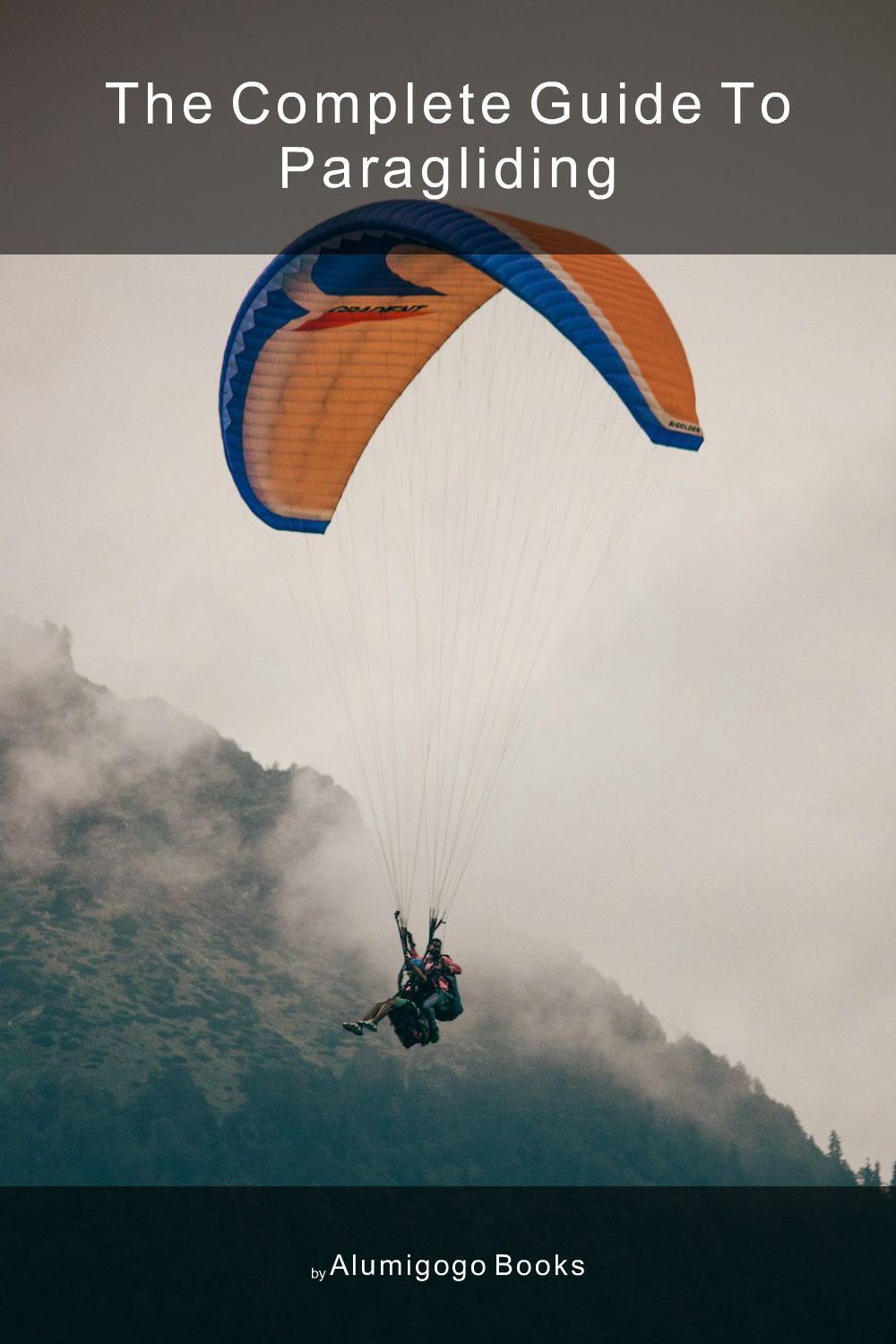 Cover of The Complete Guide to Paragliding