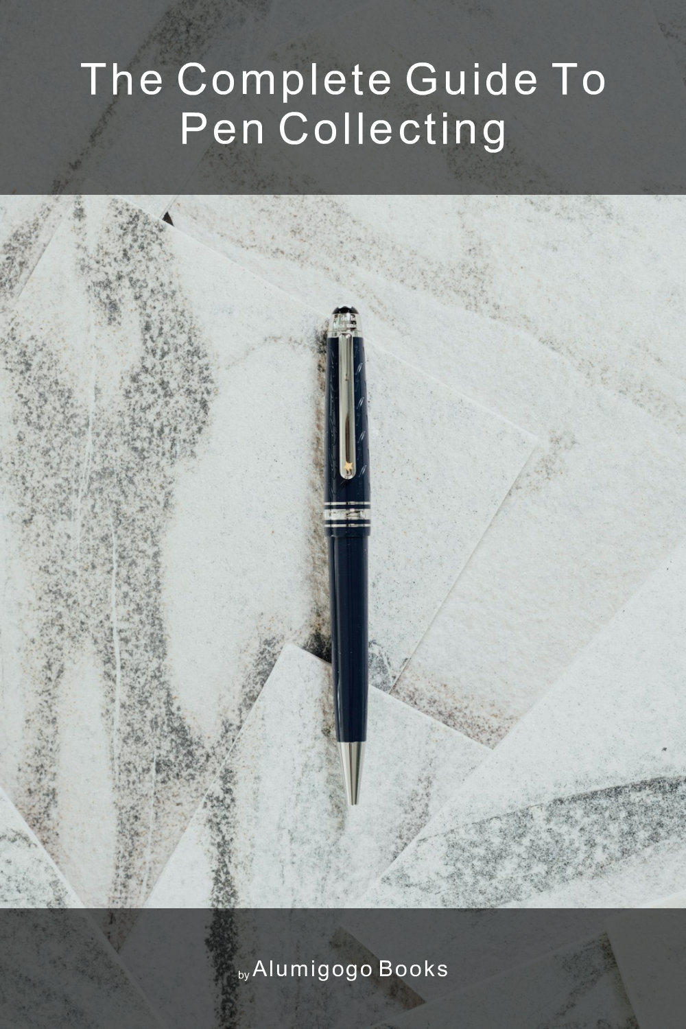 Cover of The Complete Guide to Pen Collecting