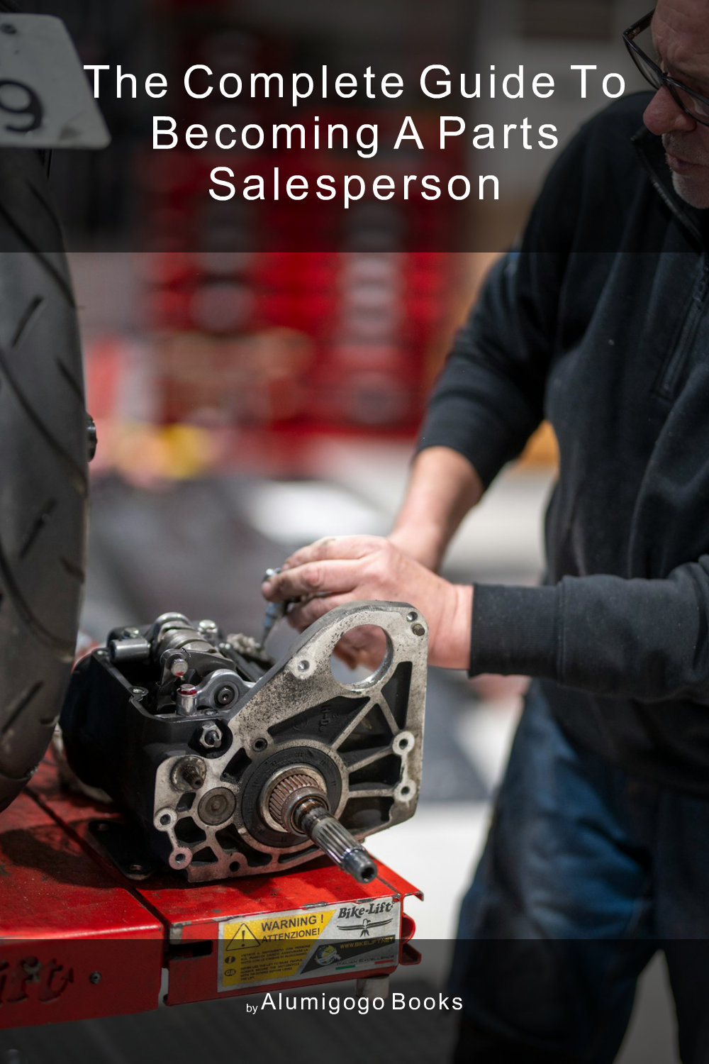 Cover of The Complete Guide to Becoming A Parts Salesperson