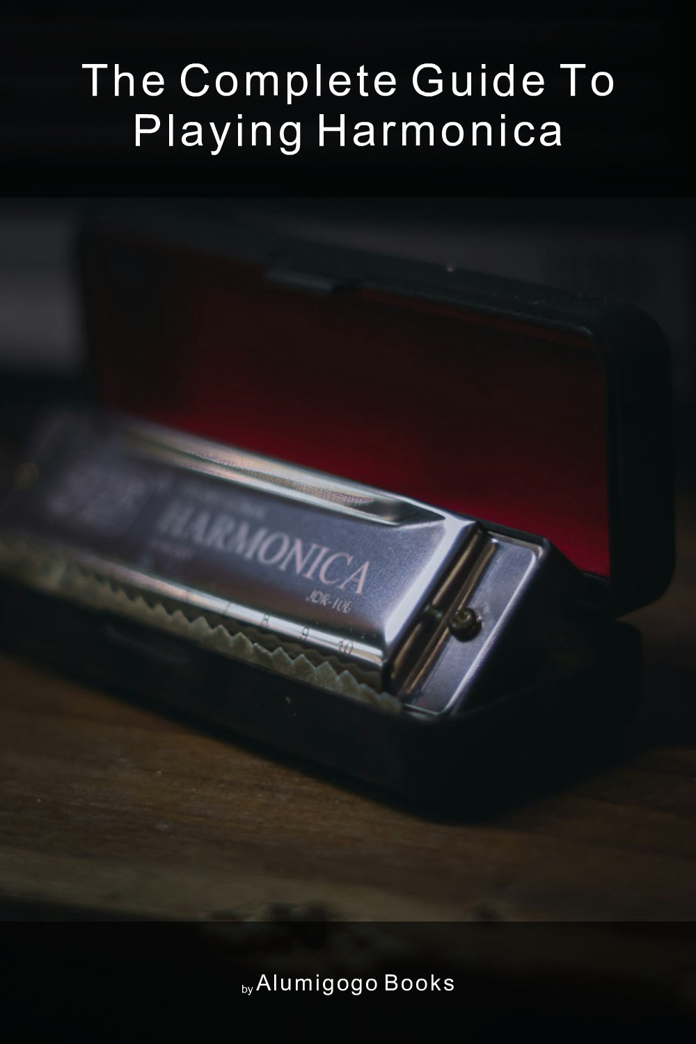 Cover of The Complete Guide to Playing Harmonica