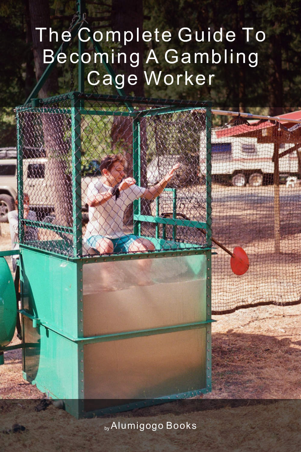 Cover of The Complete Guide to Becoming A Gambling Cage Worker