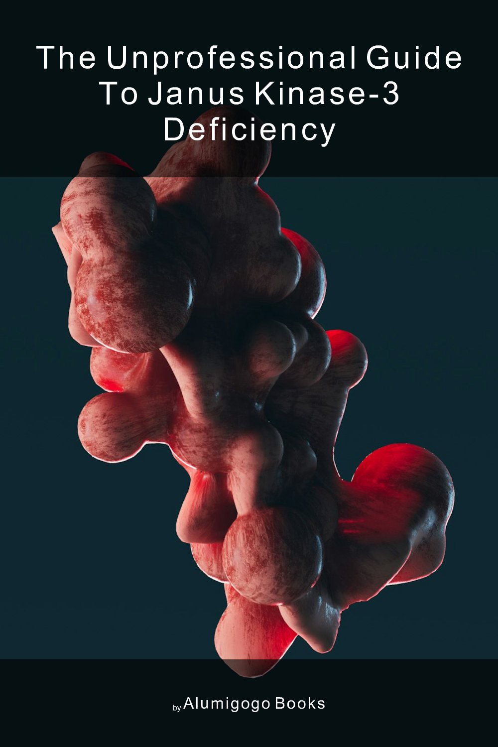 Cover of The Unprofessional Guide to janus kinase-3 deficiency