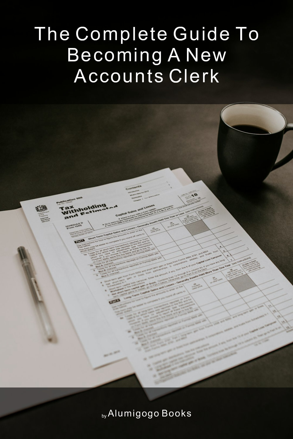 Cover of The Complete Guide to Becoming A New Accounts Clerk