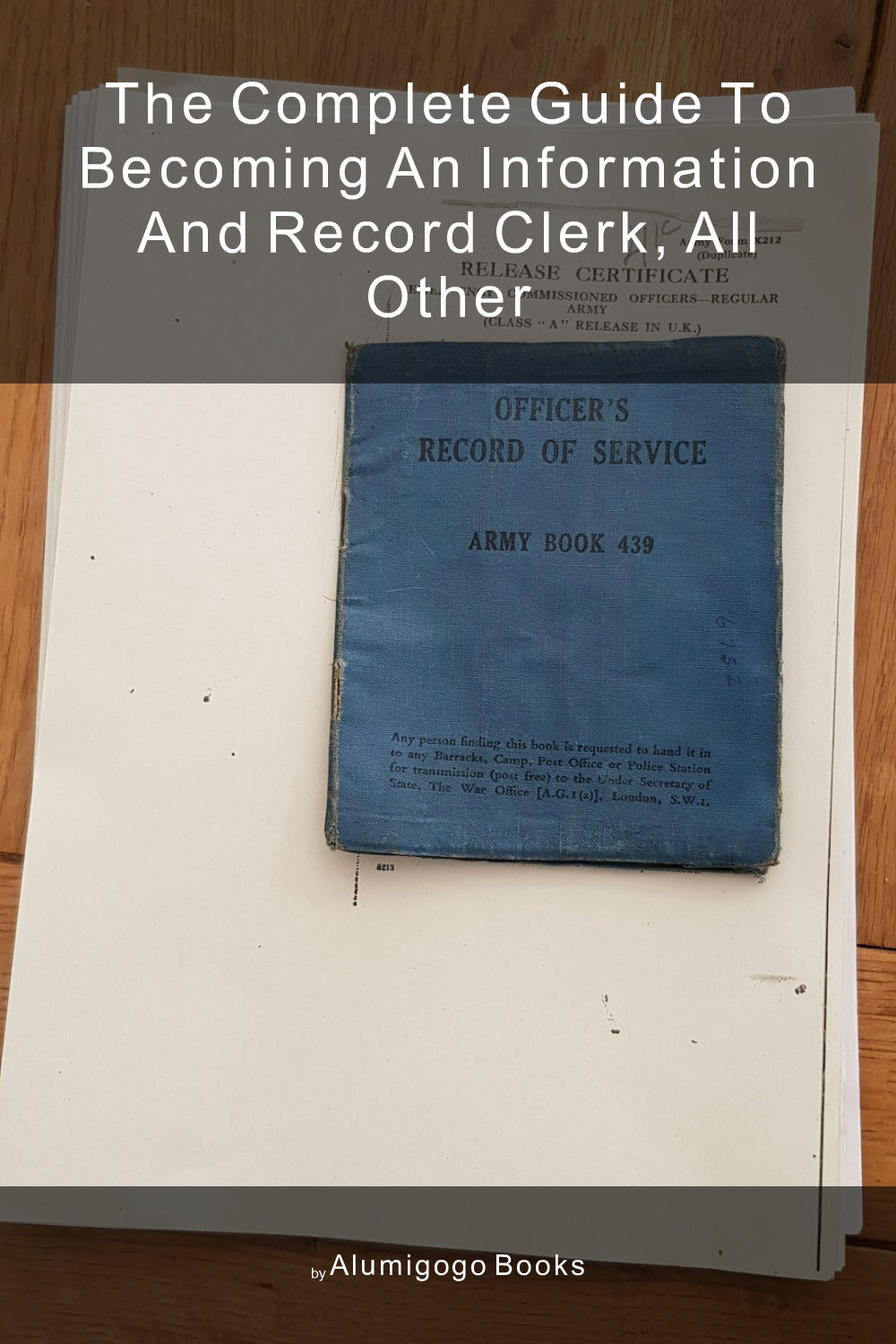 Cover of The Complete Guide to Becoming An Information and Record Clerk, All Other