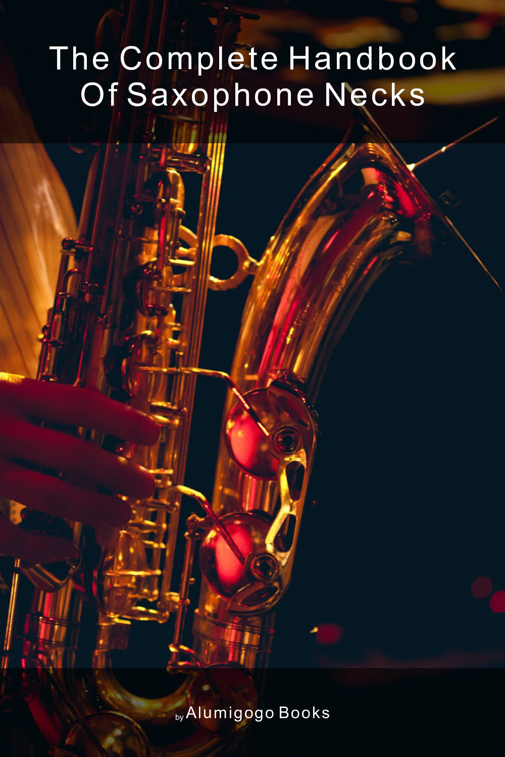 Cover of The Complete Handbook of Saxophone Necks