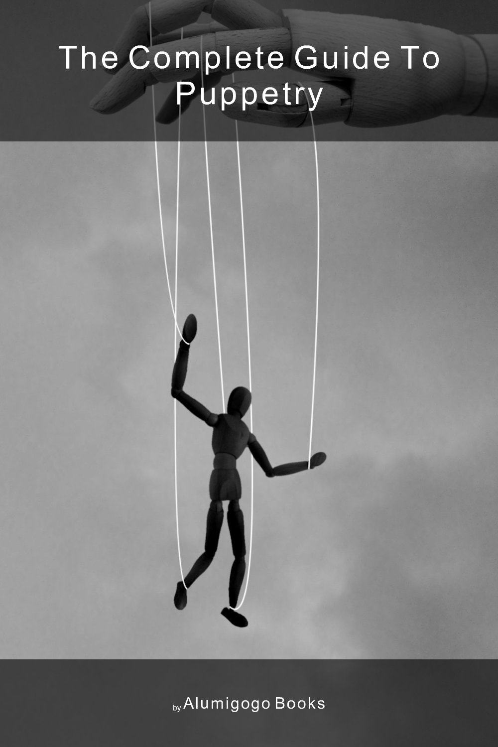 Cover of The Complete Guide to Puppetry