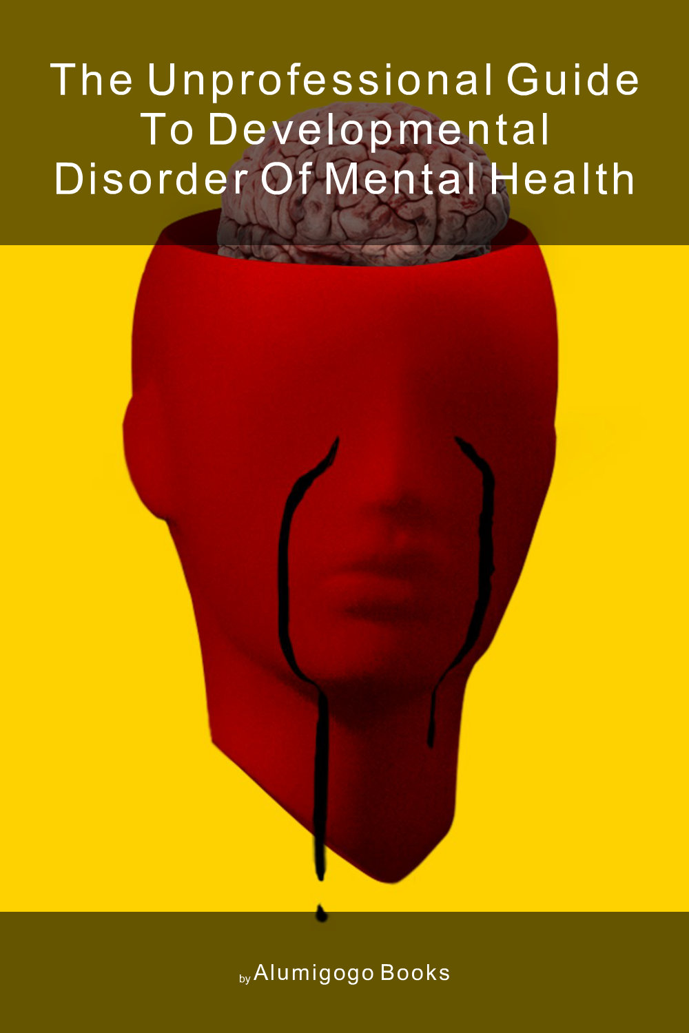 Cover of The Unprofessional Guide to developmental disorder of mental health