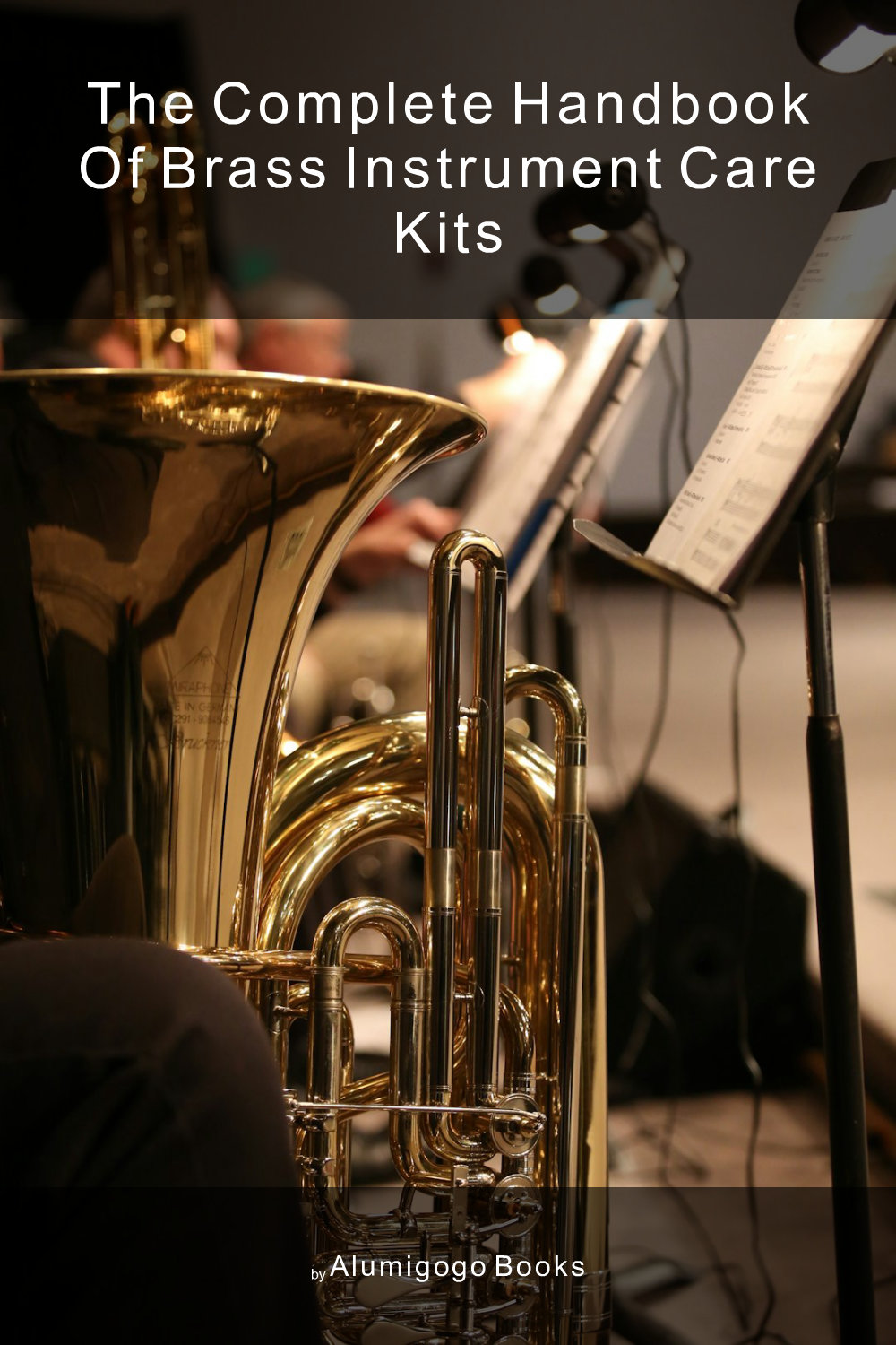 Cover of The Complete Handbook of Brass Instrument Care Kits