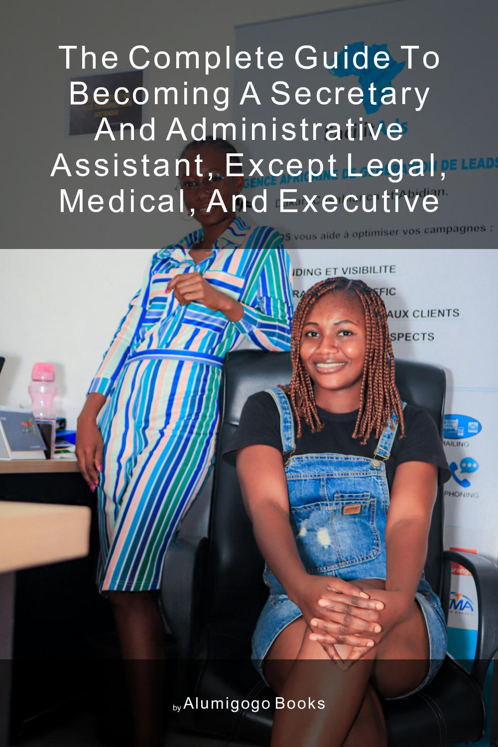 Cover of The Complete Guide to Becoming A Secretary and Administrative Assistant, Except Legal, Medical, and Executive