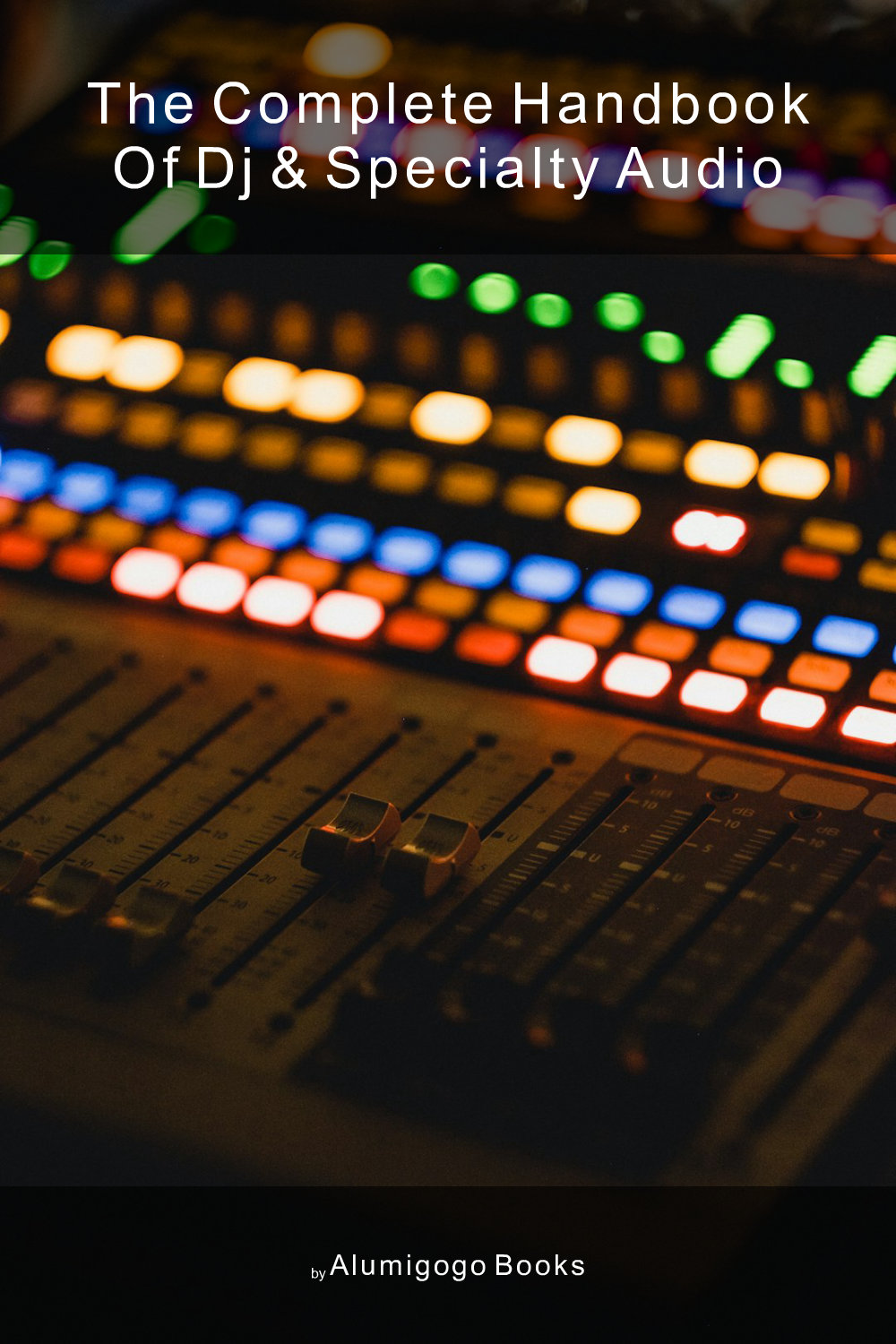 Cover of The Complete Handbook of DJ & Specialty Audio