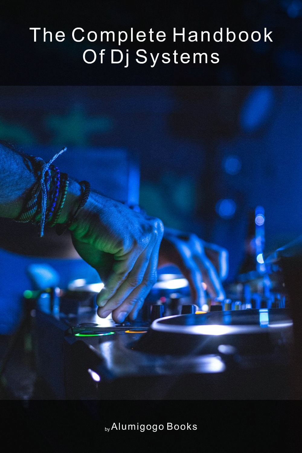 Cover of The Complete Handbook of DJ Systems