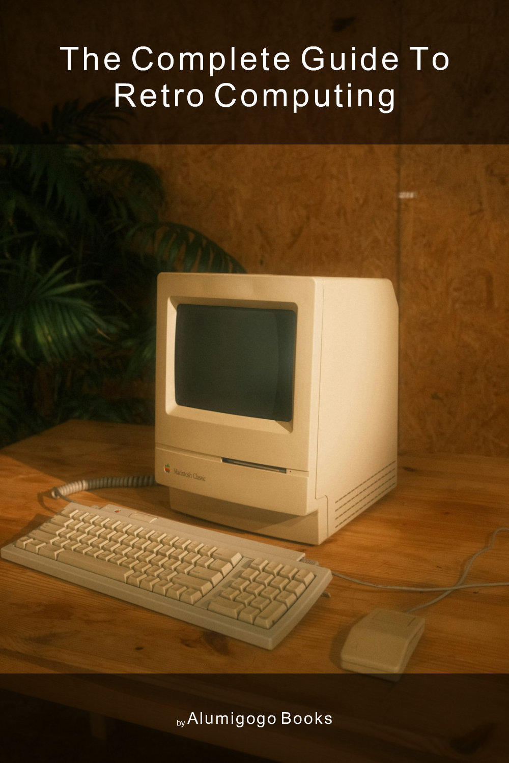 Cover of The Complete Guide to Retro Computing