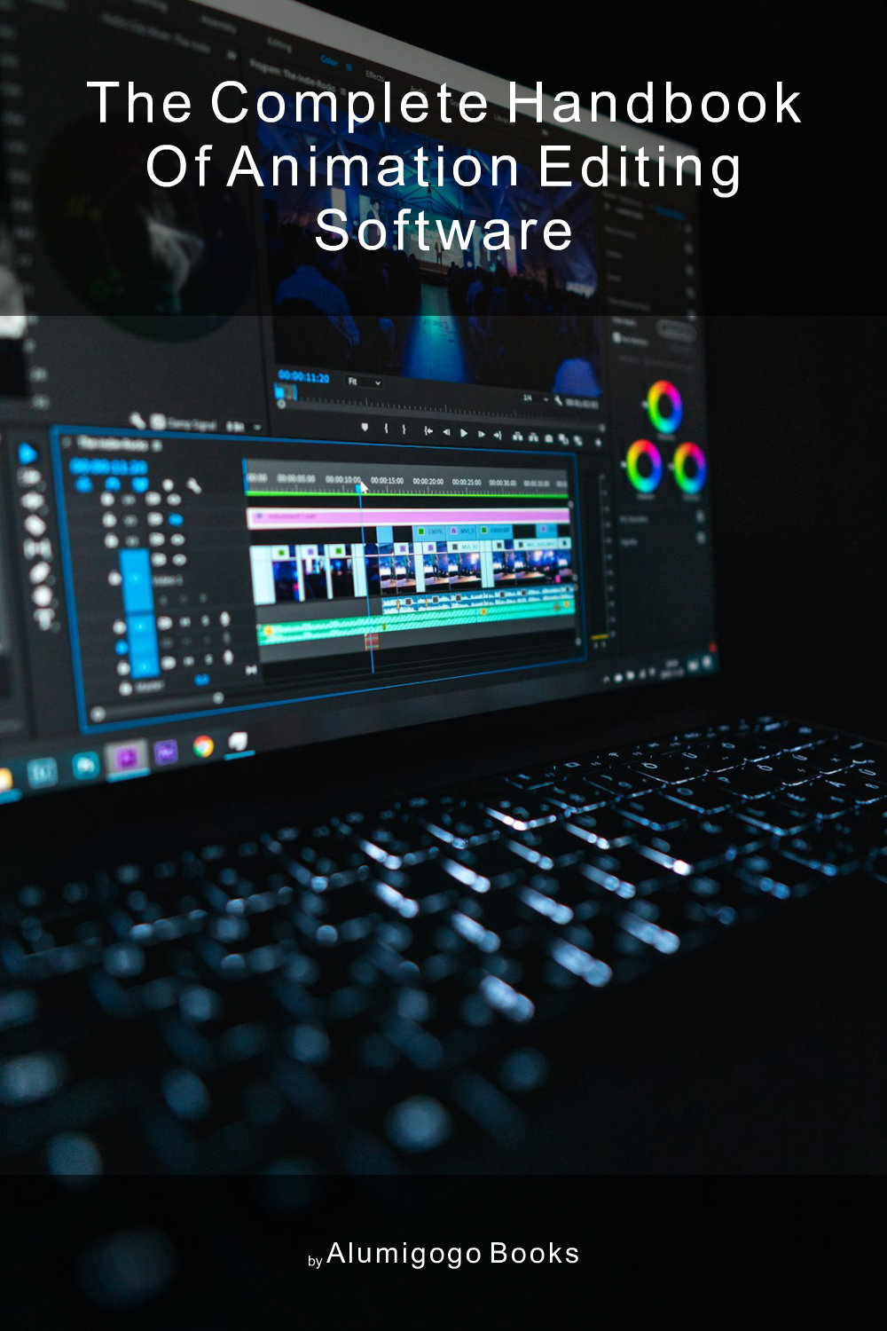 Cover of The Complete Handbook of Animation Editing Software
