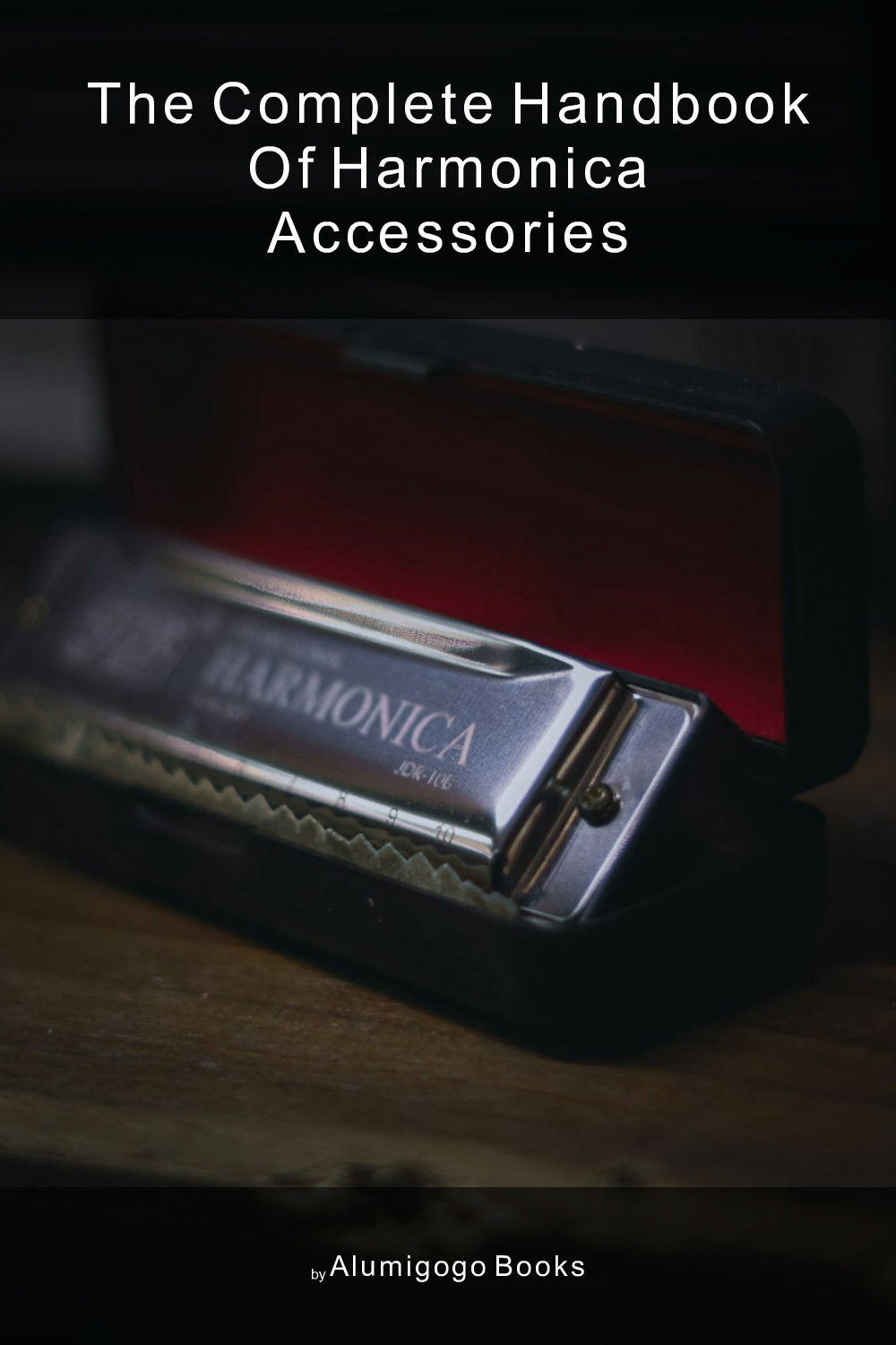 Cover of The Complete Handbook of Harmonica Accessories