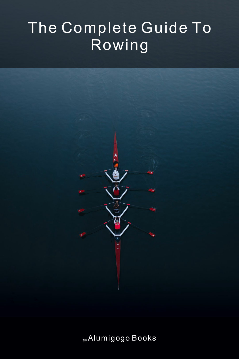Cover of The Complete Guide to Rowing