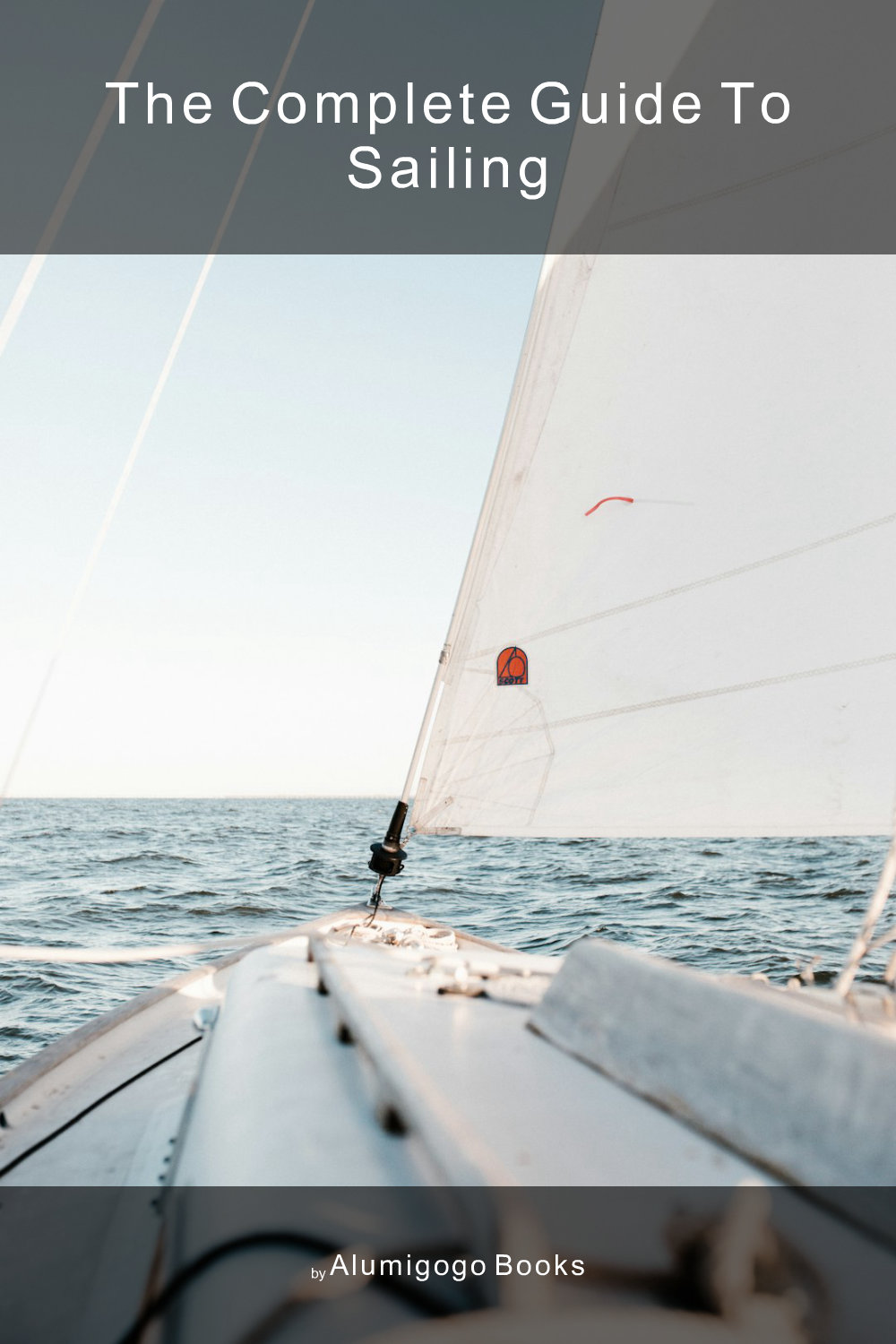 Cover of The Complete Guide to Sailing
