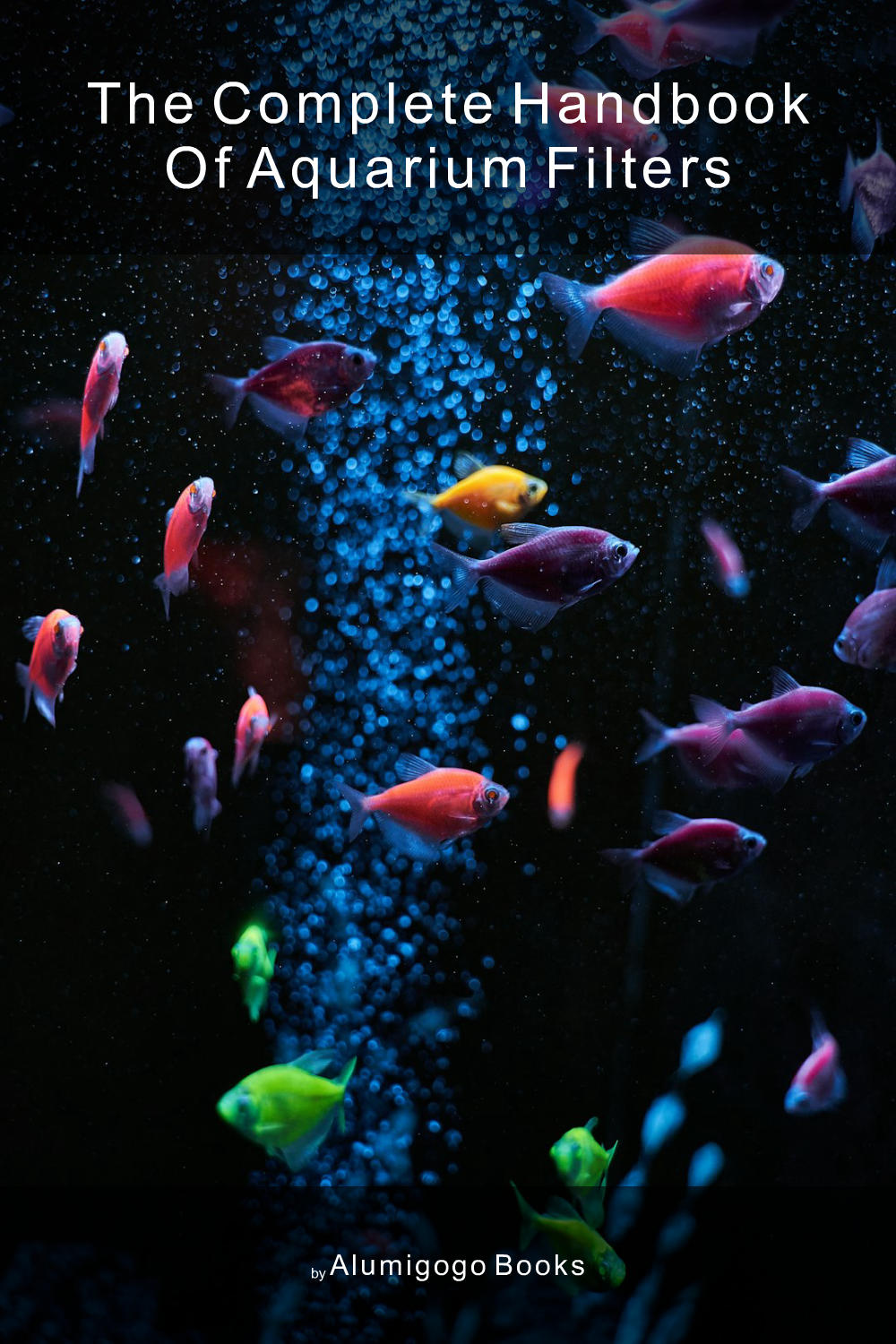 Cover of The Complete Handbook of Aquarium Filters