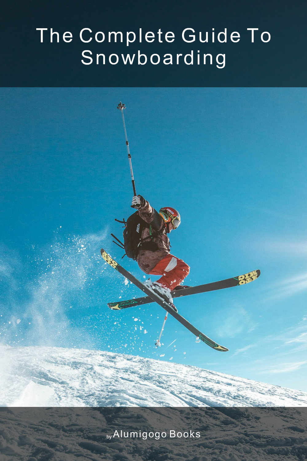 Cover of The Complete Guide to Snowboarding