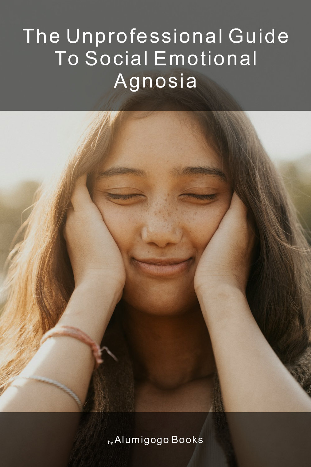 Cover of The Unprofessional Guide to social emotional agnosia